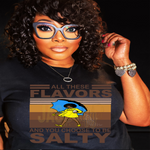 Load image into Gallery viewer, ALL THESE FLAVAS AND YOU CHOOSE TO BE SALTY TSHIRT
