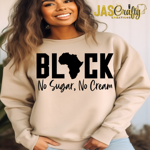 BLACK AFRICA NO SUGAR NO CREAM SWEATSHIRT