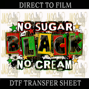 BLACK NO SUGAR NO CREAM READY TO PRESS TRANSFER