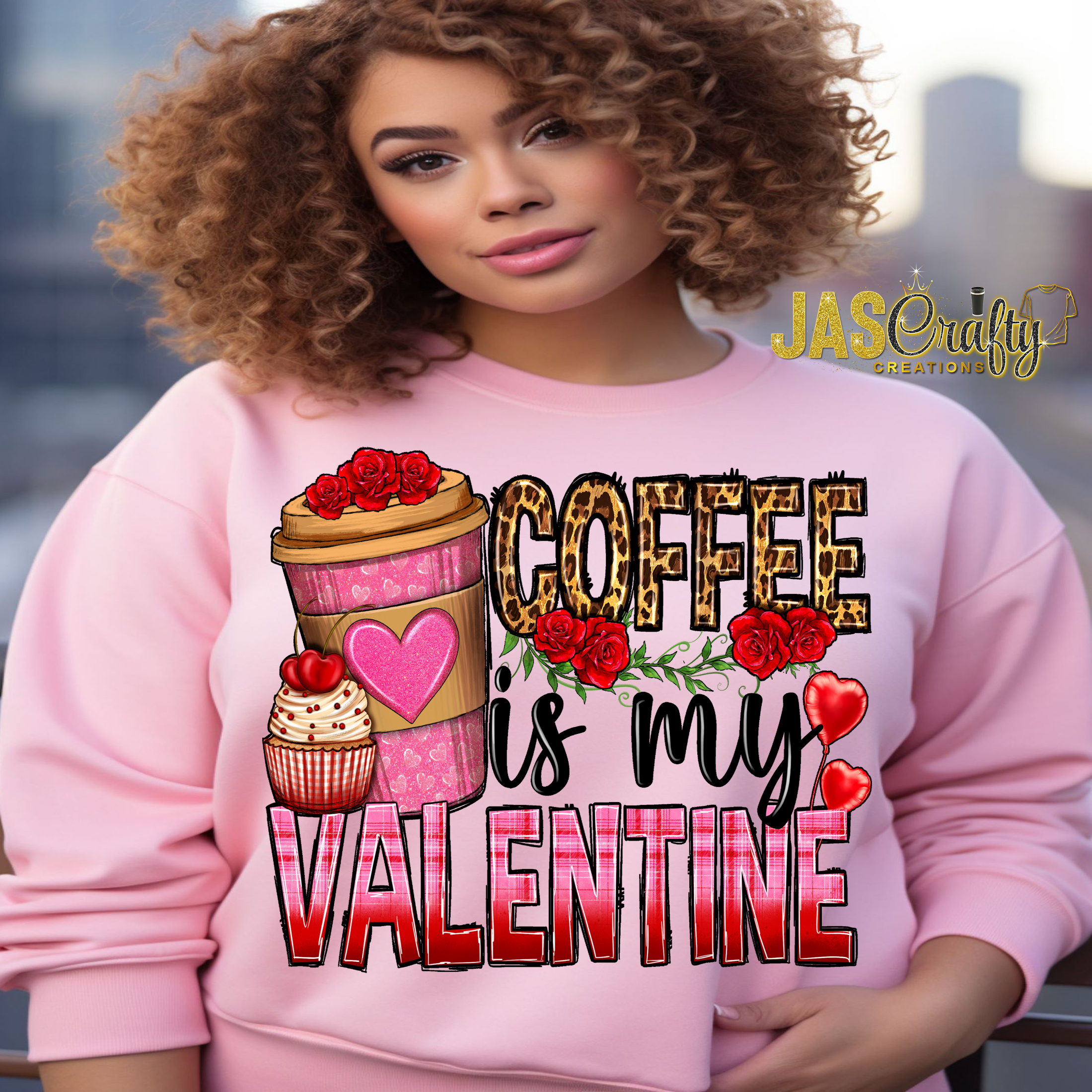 COFFEE IS MY VALENTINE SWEATSHIRT