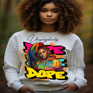 UNAPOLOGETICALLY DOPE COLORS TSHIRT