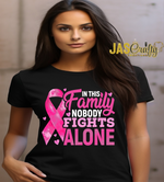 Load image into Gallery viewer, NOBODY IN THIS FAMILY FIGHTS ALONE TSHIRT
