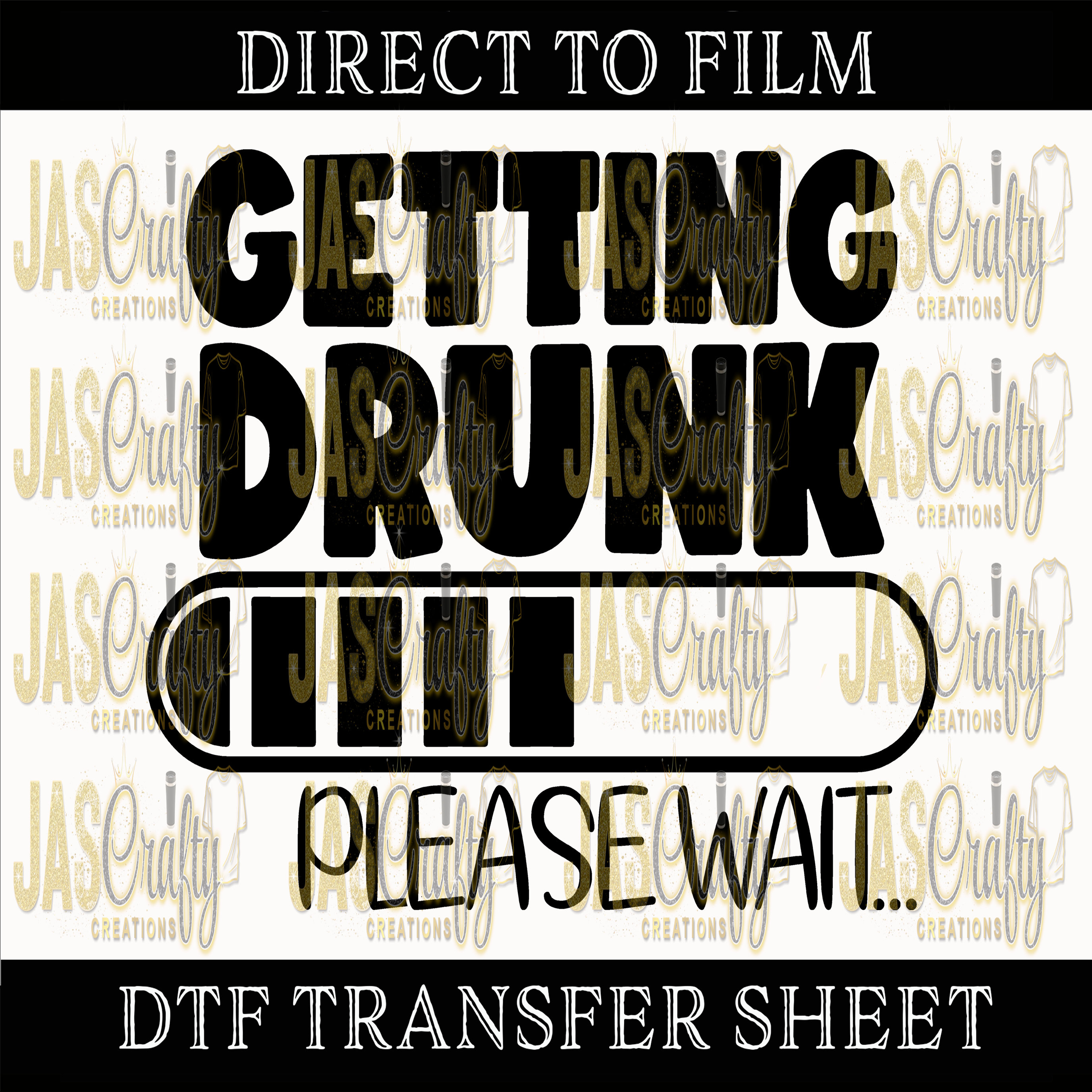 GETTING DRUNK PLEASE WAIT READY TO PRESS TRANSFER