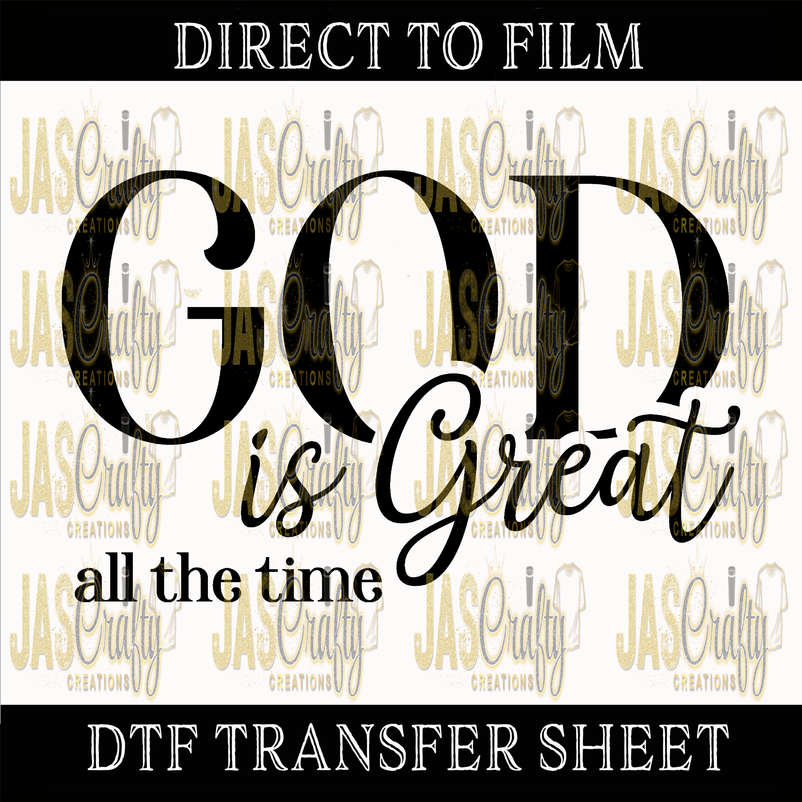 GOD IS GOOD ALL THE TIME READY TO PRESS TRANSFER