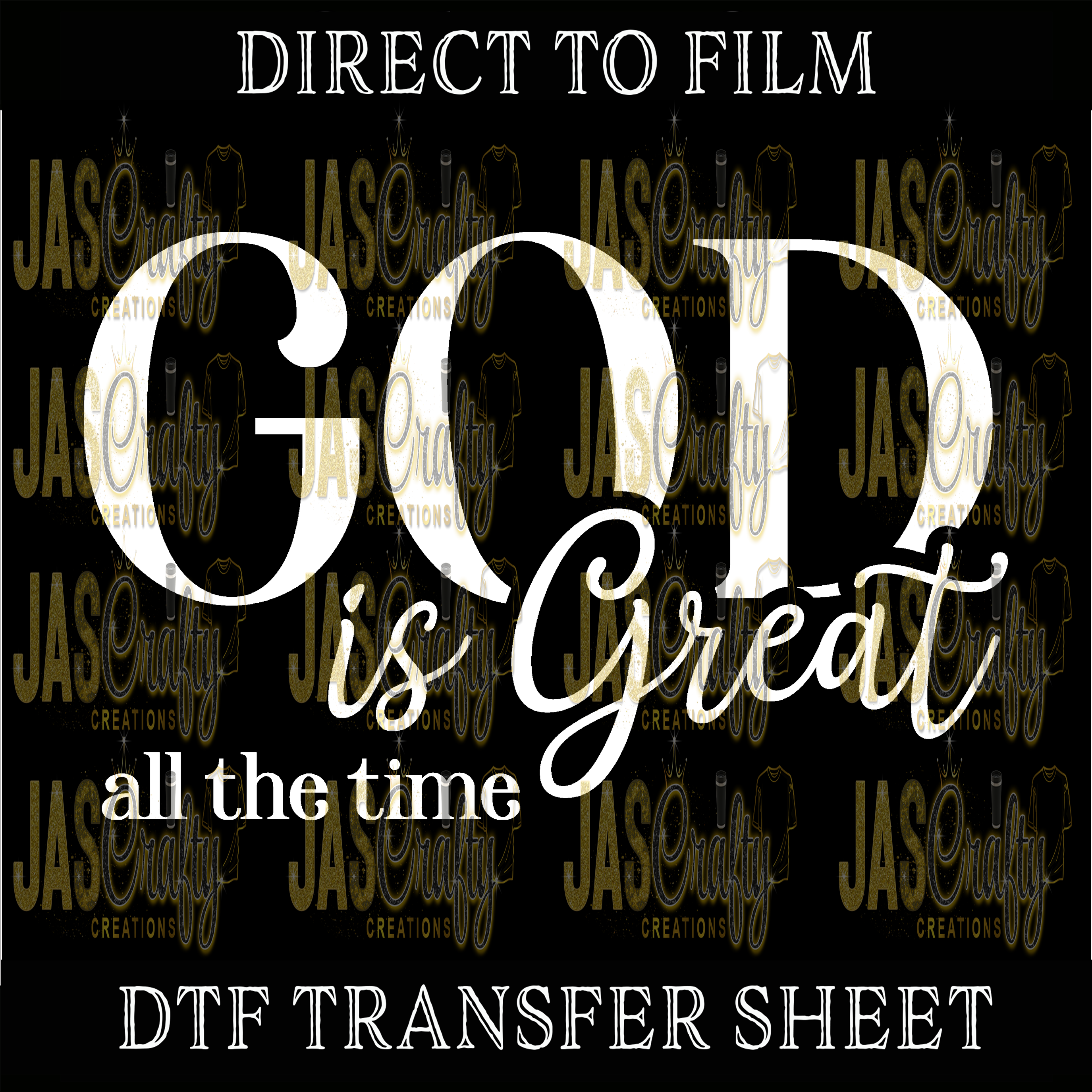 GOD IS GOOD ALL THE TIME READY TO PRESS TRANSFER