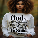 Load image into Gallery viewer, GOD IS STILL WRITING YOUR STORY  SWEATSHIRT
