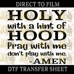 HOLY WITH A HINT OF HOOD READY TO PRESS TRANSFER