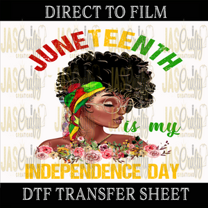 JUNETEENTH IS MY INDEPENDENCE DAY READY TO PRESS TRANSFER