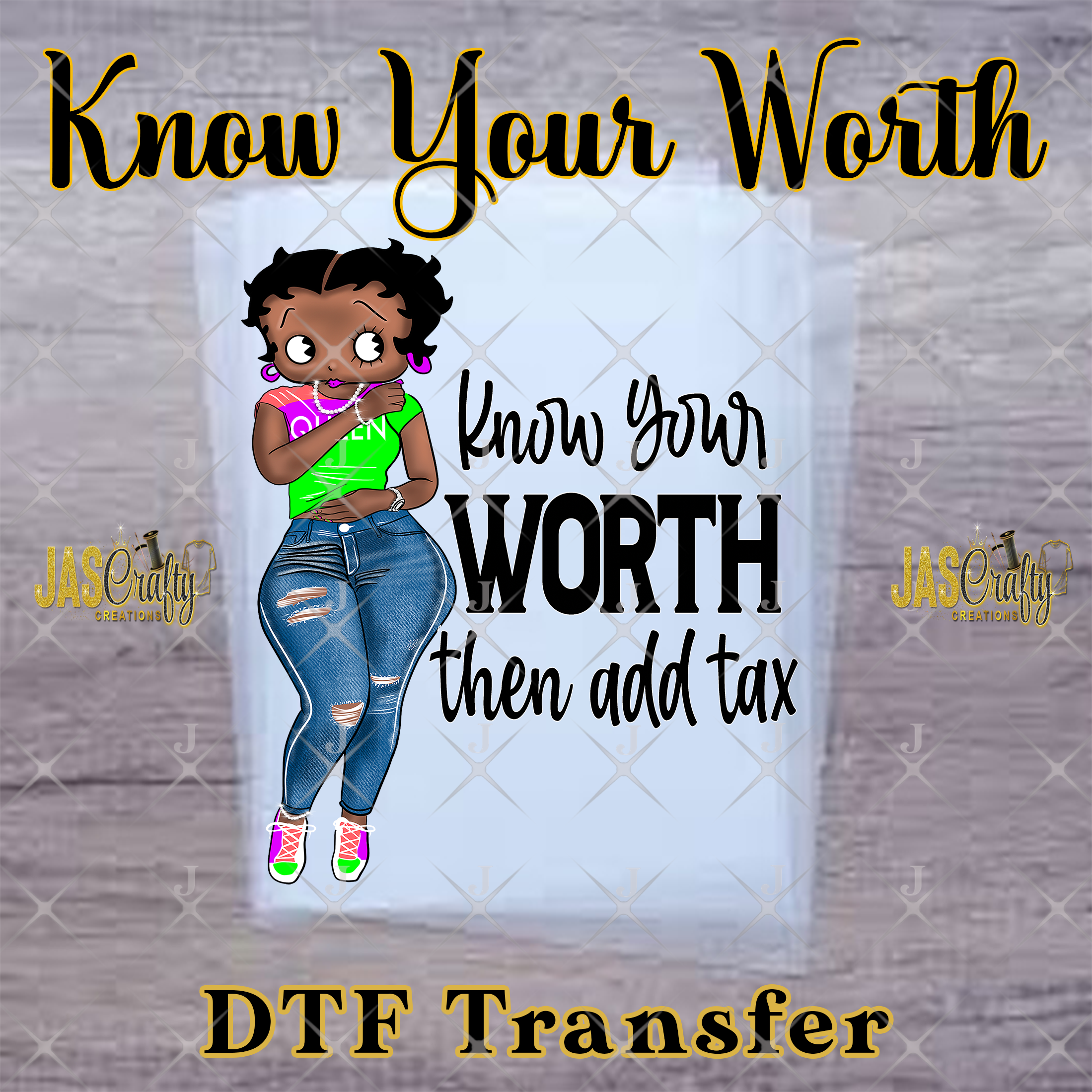 BETTY QUEEN KNOW YOUR WORTH READY TO PRESS TRANSFER