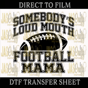 SOMEBODY'S LOUD MOUTH FOOTBALL MAMA  READY TO PRESS TRANSFER