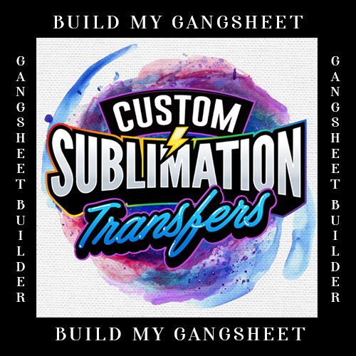 BUILD MY SUBLIMATION GANG SHEET