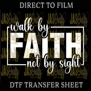 WALK BY FAITH NOT BY SIGHT READY TO PRESS TRANSFER