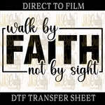 Load image into Gallery viewer, WALK BY FAITH NOT BY SIGHT READY TO PRESS TRANSFER
