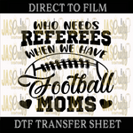 Load image into Gallery viewer, WHO NEEDS A REFEREE WHEN YOU HAVE FOOTBALL MOMS READY TO PRESS TRANSFER
